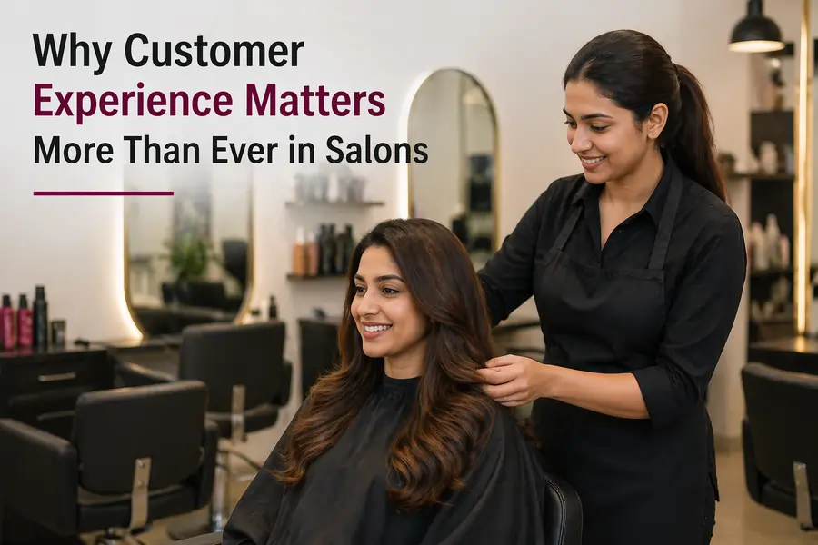 Why Customer Experience Matters More Than Ever in Salons