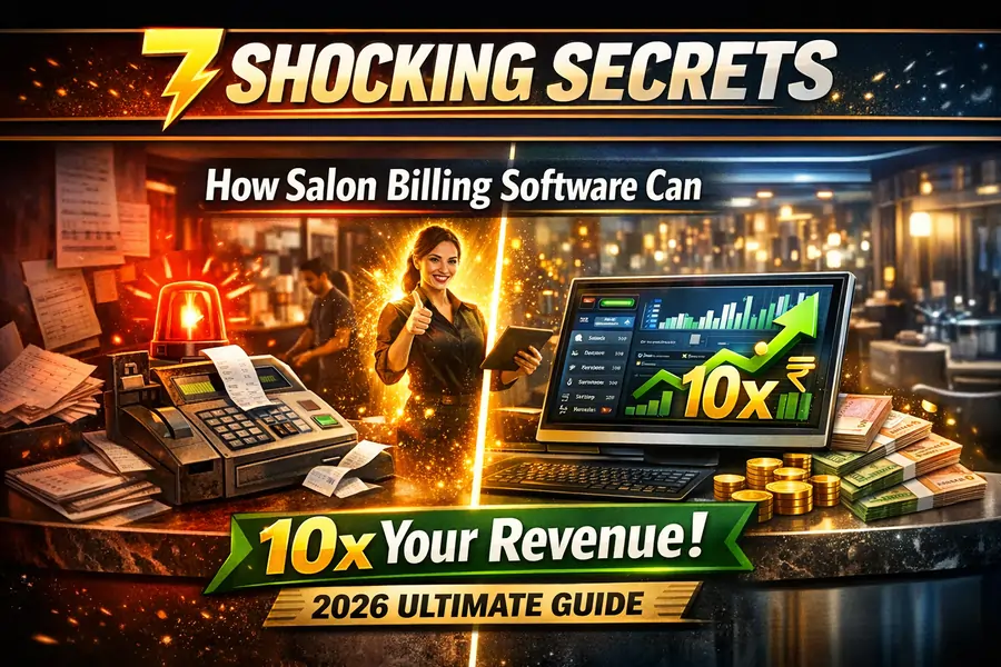 7 Shocking Secrets How Salon Billing Software Can 10x Your Revenue (2026 Ultimate Guide)